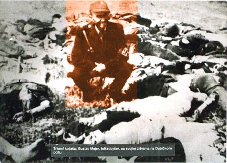 Триумф палача: Густав Маер, фольдойчер (хорват, немецкого происхождения) со своими жертвами на Дубичском поле